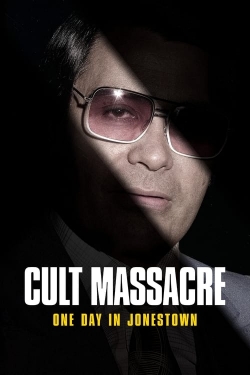Cult Massacre: One Day in Jonestown Cult Massacre: One Day in Jonestown