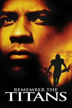 Remember the Titans Remember the Titans