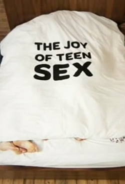 The Joy of Teen Sex The Joy of Teen Sex