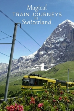 Magical Train Journeys In Switzerland Magical Train Journeys In Switzerland