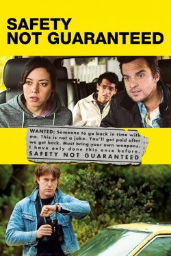Safety Not Guaranteed Safety Not Guaranteed