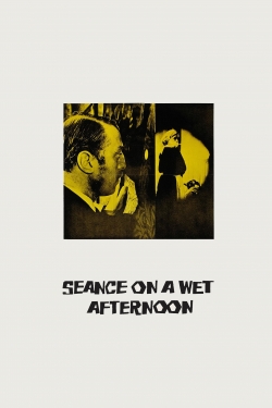Seance on a Wet Afternoon Seance on a Wet Afternoon