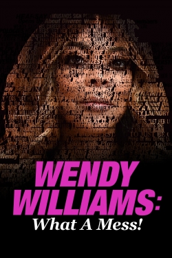 Wendy Williams: What a Mess! Wendy Williams: What a Mess!