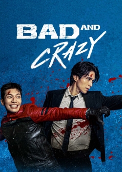 Bad and Crazy Bad and Crazy