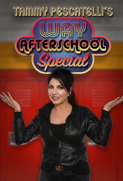 Tammy Pescatelli's Way After School Special Tammy Pescatelli's Way After School Special