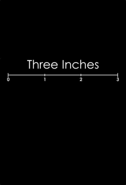 Three Inches Three Inches