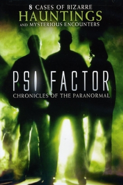 Psi Factor: Chronicles of the Paranormal Psi Factor: Chronicles of the Paranormal