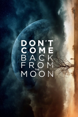 Don't Come Back from the Moon Don't Come Back from the Moon