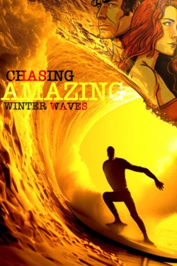 Chasing Amazing Winter Waves Chasing Amazing Winter Waves
