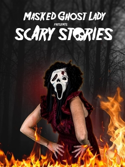 Masked Ghost Lady Presents Scary Stories Masked Ghost Lady Presents Scary Stories