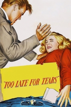 Too Late for Tears Too Late for Tears