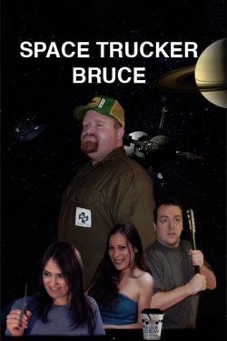 Space Trucker Bruce Space Trucker Bruce