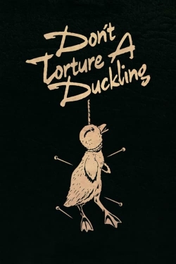 Don't Torture a Duckling Don't Torture a Duckling