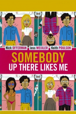 Somebody Up There Likes Me Somebody Up There Likes Me