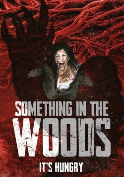 Something in the Woods Something in the Woods