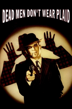 Dead Men Don't Wear Plaid Dead Men Don't Wear Plaid