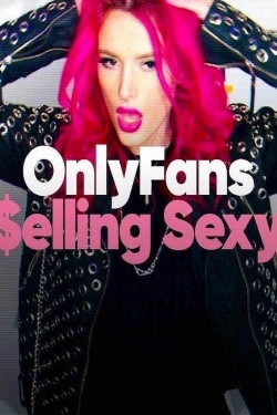 OnlyFans: Selling Sexy OnlyFans: Selling Sexy