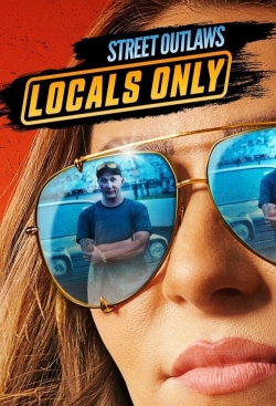Street Outlaws: Locals Only Street Outlaws: Locals Only