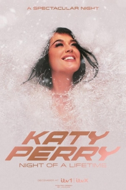 Katy Perry: Night of a Lifetime Katy Perry: Night of a Lifetime