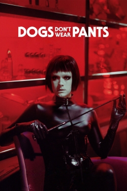 Dogs Don't Wear Pants Dogs Don't Wear Pants