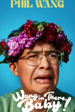 Phil Wang: Wang in There, Baby! Phil Wang: Wang in There, Baby!