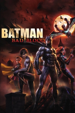 Batman: Bad Blood Batman: Bad Blood