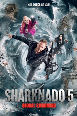 Sharknado 5: Global Swarming Sharknado 5: Global Swarming