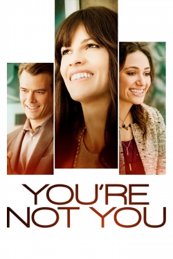 You're Not You You're Not You