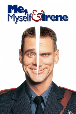 Me, Myself & Irene Me, Myself & Irene