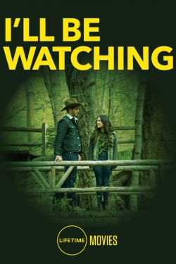 I'll Be Watching I'll Be Watching