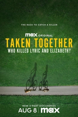 Taken Together: Who Killed Lyric and Elizabeth? Taken Together: Who Killed Lyric and Elizabeth?