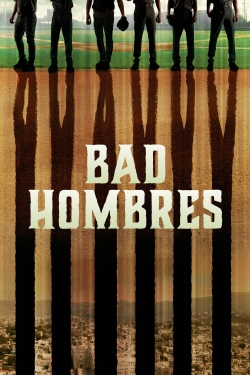 Bad Hombres Bad Hombres